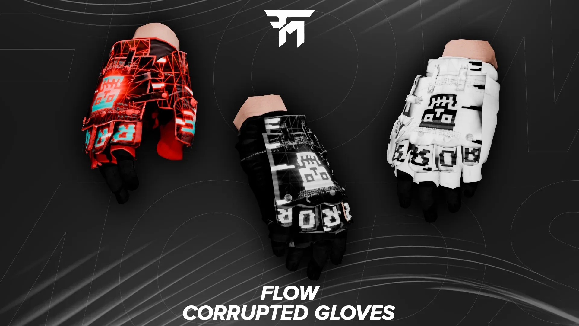 FLOW CORRUPTED GLOVES