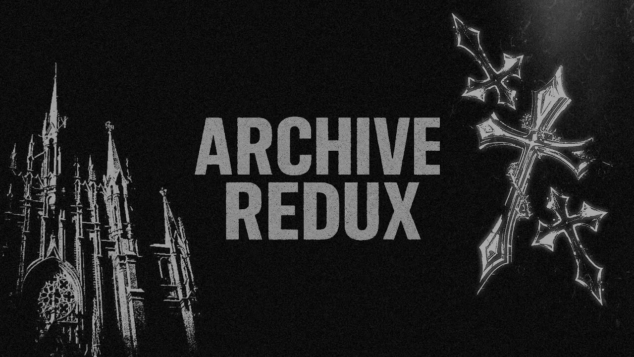 ARСHIVE REDUX
